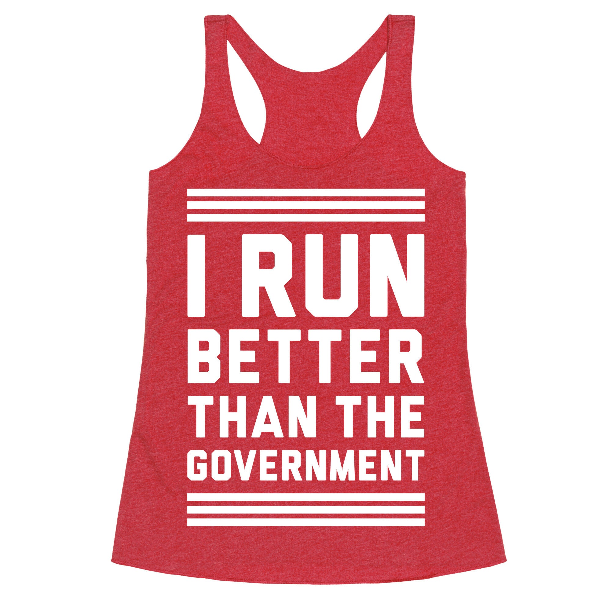 I Run Better Than The Government Racerback Tank